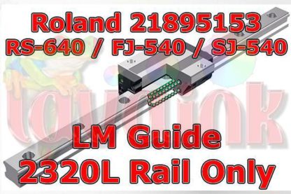 Roland RS-640 LM Guide Rail 2320LY