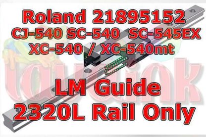 Roland XC-540 LM Guide Rail 2320LY